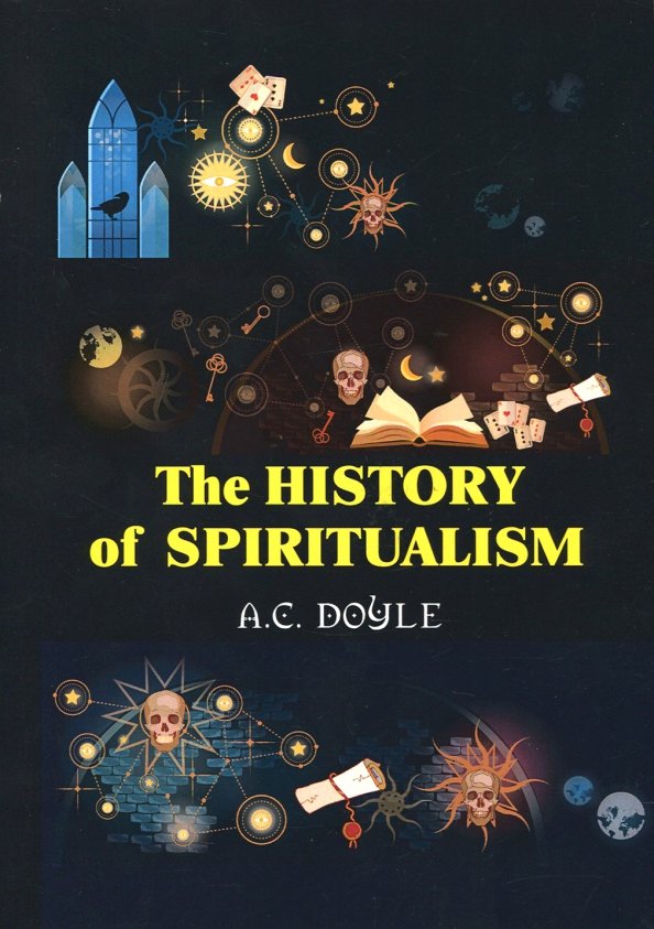 

Arthur Doyle: The History of the Spiritualism