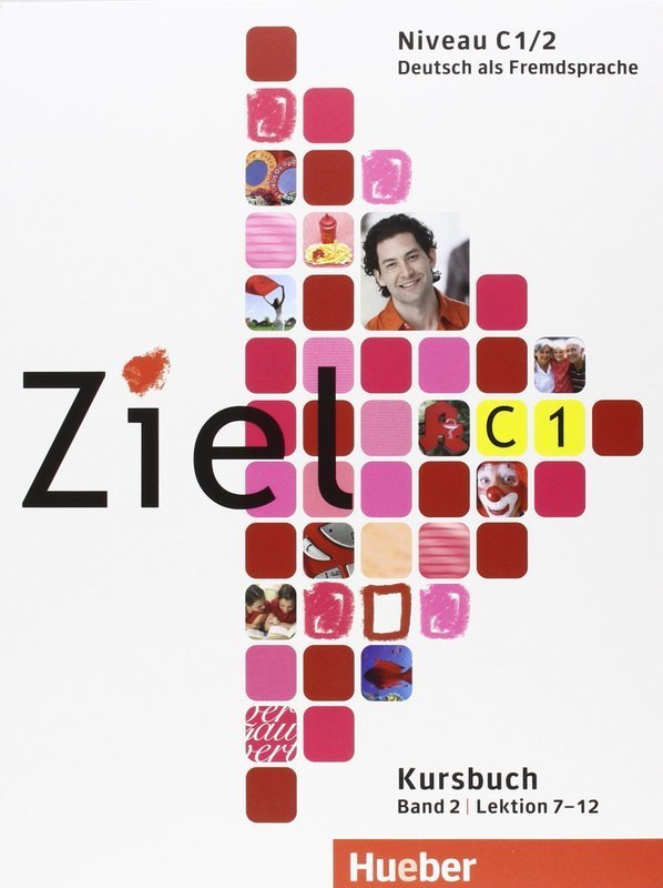 

Ziel C1.2: Kursbuch und Arbeitsbuch mit Lerner-CD-ROM, Lektion 7-12