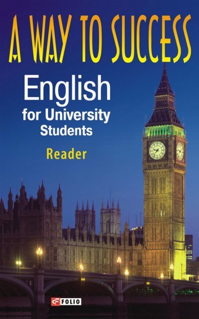 

A Way to Success: English for University Students. Reader