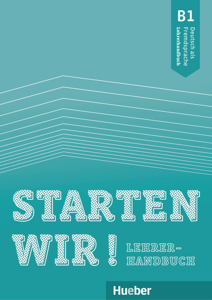 

Starten wir! B1: Lehrerhandbuch