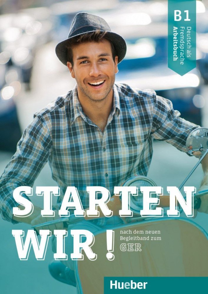 

Starten wir! B1: Arbeitsbuch