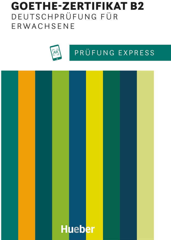 

Prüfung Express: Goethe-Zertifikat B2, Deutschprüfung für Erwachsene mit Audios