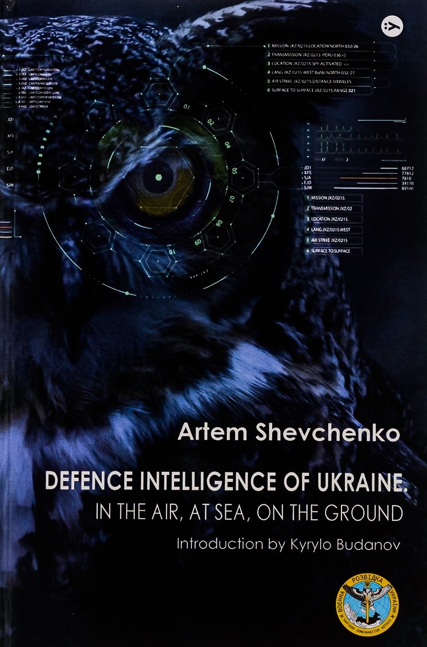 

Artem Shevchenko: Defence Intelligence of Ukraine. In the air, at sea, on the ground