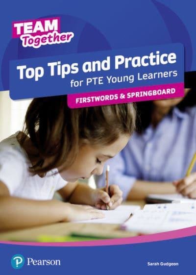 

Team Together Top Tips and Practice for Pte Young Learners Firstwords and Springboard